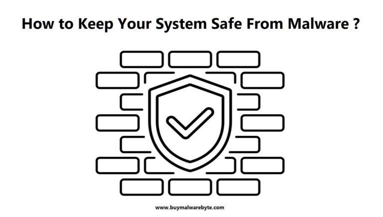 How to Keep your System Safe from Malware