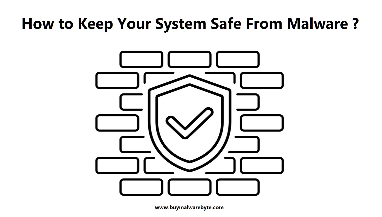 How to Keep your System Safe from Malware